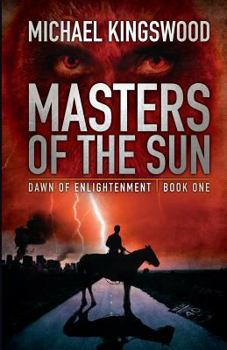 Masters Of The Sun (Dawn of Enlightenment Book One)