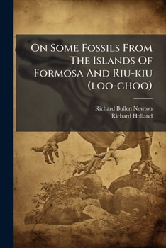 Paperback On Some Fossils From The Islands Of Formosa And Riu-kiu (loo-choo) Book