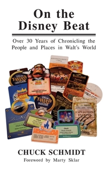 Hardcover On the Disney Beat: Over 30 Years of Chronicling the People and Places in Walt's World Book