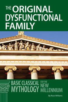 Paperback Original Dysfunctional Family: Classical Mythology for the New Millennium Book