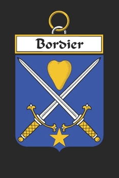 Paperback Bordier: Bordier Coat of Arms and Family Crest Notebook Journal (6 x 9 - 100 pages) Book