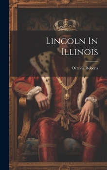 Hardcover Lincoln In Illinois Book