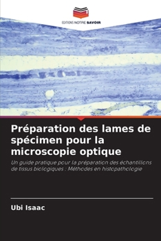 Préparation des lames de spécimen pour la microscopie optique (French Edition)