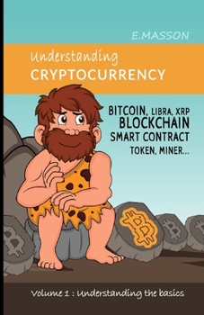 Paperback Understanding cryptocurrency: Bitcoin, Libra, Xrp, Blockchain, Smart Contract, Token, Miner... Book