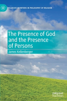 Hardcover The Presence of God and the Presence of Persons Book