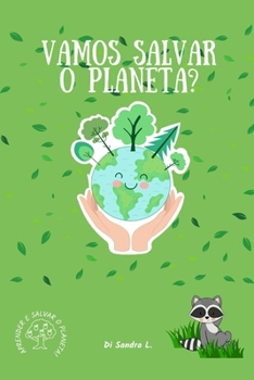 VAMOS SALVAR O PLANETA?: Torne-se um Herói da Terra, cada gesto conta! (Portuguese Edition)