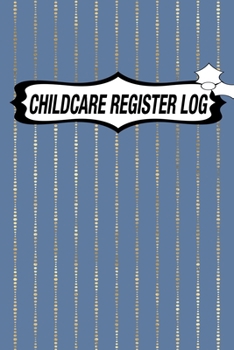 Paperback Childcare Register Log: Daily Childcare Register Log, Attendance Logbook, Generic Sign In And Out Registration Book