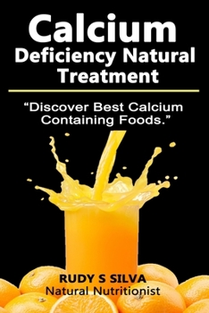 Paperback Calcium Deficiency Natural Treatment: Discover Best Calcium Containing Foods Book
