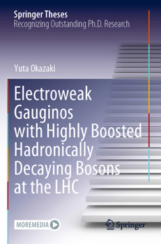 Paperback Electroweak Gauginos with Highly Boosted Hadronically Decaying Bosons at the Lhc Book