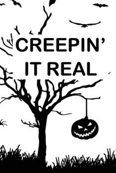 Creepin' it Real: A Lightly Spooky Halloween Notebook - 120 pages, 6x9