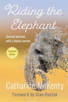 Paperback Riding the Elephant: Survival and Love with a Bipolar Partner Book