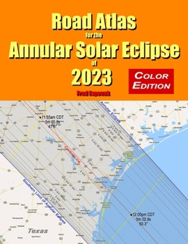 Paperback Road Atlas for the Annular Solar Eclipse of 2023 - Color Edition Book