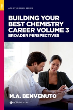Hardcover Building Your Best Chemistry Career, Volume 3: Broader Perspectives Book