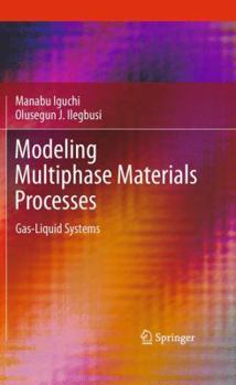 Hardcover Modeling Multiphase Materials Processes: Gas-Liquid Systems Book