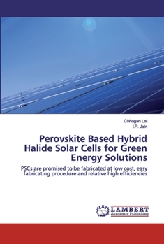 Paperback Perovskite Based Hybrid Halide Solar Cells for Green Energy Solutions Book