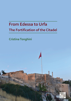 Paperback From Edessa to Urfa: The Fortification of the Citadel Book