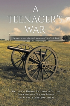 Paperback A Teenager's War: a sixteen year old boy's memory of the Civil War Book