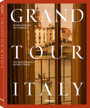 Grand Tour Italy: A Guide to Exquisite Travel Experiences