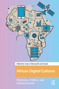 Hardcover African Digital Cultures: Platforms, Publics, and Infrastructures Book