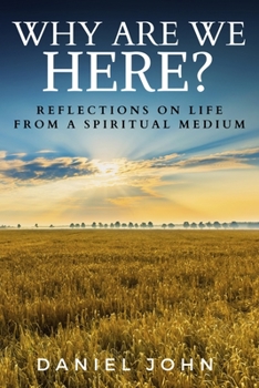 Paperback Why Are We Here?: Reflections on Life from a Spiritual Medium Book