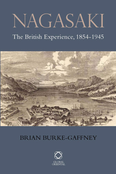 Nagasaki: The British Experience, 1854-1945