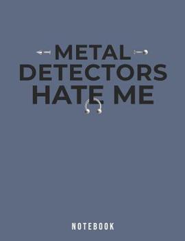 Paperback Metal Detectors Hate Me Notebook: Funny Body Piercings Book