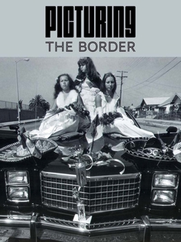 Hardcover Picturing the Border Book