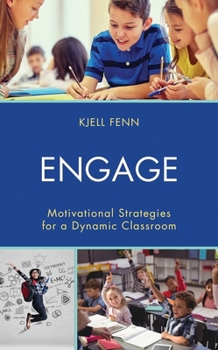 Paperback Engage: Motivational Strategies for a Dynamic Classroom Book