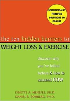Paperback The Ten Hidden Barriers to Weight Loss and Exercise: Discover Why You've Failed Before and How to Succeed Now Book