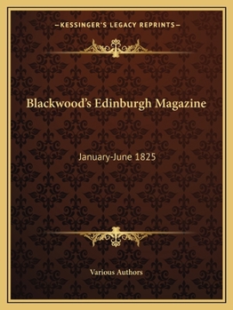Paperback Blackwood's Edinburgh Magazine: January-June 1825 Book