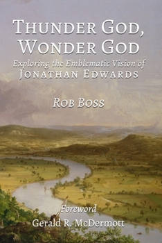 Thunder God, Wonder God: Exploring the Emblematic Vision of Jonathan Edwards