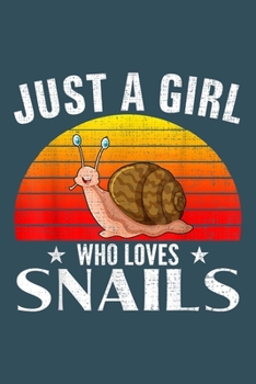 Just a girl who loves snails: Snail Notebook College Blank Lined 6 x 9 inch 110 pages -Notebook for Snail Lovers Journal for Writing- Snail Notebook ... for Snail Lovers (Snail Journal Notebook)