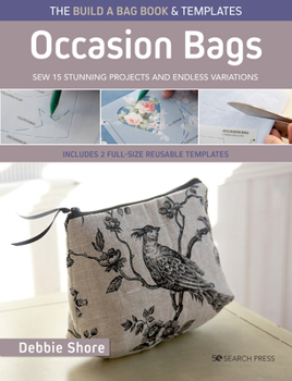 Paperback The Build a Bag Book: Occasion Bags (Paperback Edition): Sew 15 Stunning Projects and Endless Variations Book