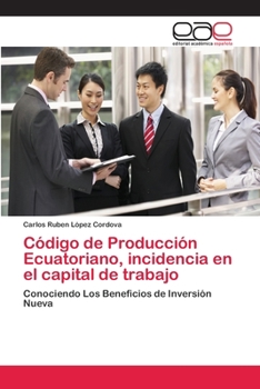 Paperback Código de Producción Ecuatoriano, incidencia en el capital de trabajo [Spanish] Book