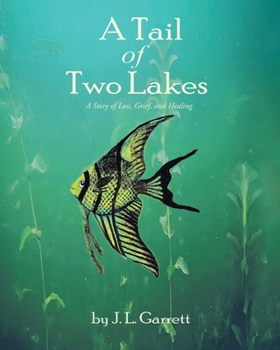 Paperback A Tail of Two Lakes: A Story of Loss, Grief, and Healing Book