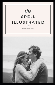 Paperback The Spell Illustrated: (Dark Romance Story) by William Dana Orcutt Book