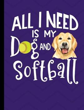 All I Need Is My Dog And Softball: Yellow Labrador Retriever Dog Purple School Notebook 100 Pages Wide Ruled Paper