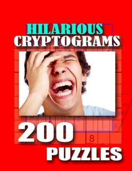 Hilarious Cryptograms: 200 Puzzles