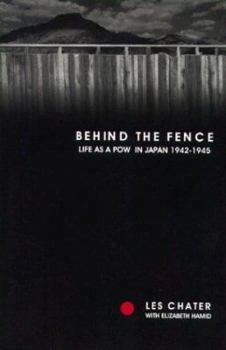 Hardcover Behind the Fence: Life as a POW in Japan, 1942-1945 Book