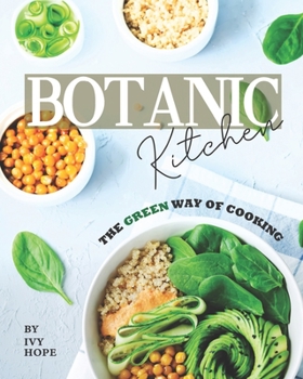 Paperback Botanic Kitchen: The Green Way of Cooking Book