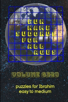 Paperback Fun Name Sudokus for All Ages Volume 6520: Puzzles for Ibrahim - Easy to Medium Book