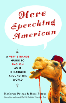 Paperback Here Speeching American: A Very Strange Guide to English as It Is Garbled Around the World Book