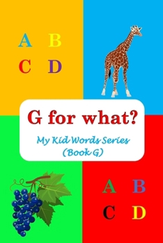 Paperback G for what?: My Kid Words Series (Book G) Book