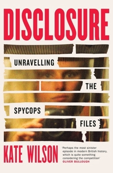 Hardcover Weidenfeld Nicolson Disclosure Unravelling the Spycops Files. Book