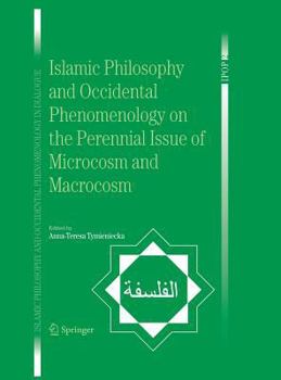 Hardcover Islamic Philosophy and Occidental Phenomenology on the Perennial Issue of Microcosm and Macrocosm Book
