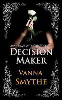 Paperback Decision Maker (Anniversary of the Veil, Book Two) Book
