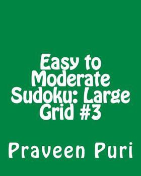 Paperback Easy to Moderate Sudoku: Large Grid #3: Fun and Logical Sudoku Book