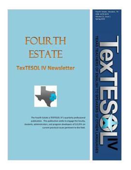 Paperback Fourth Estate, Spring 2015 Vol 31 (1): TexTESOL IV's Practical ESOL Teacher Quarterly Book