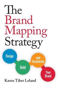 Paperback The Brand Mapping Strategy: Design, Build, and Accelerate Your Brand Book