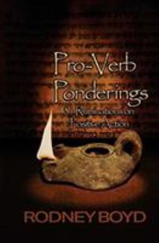 Paperback Pro-Verb Ponderings: 31 Ruminations on Positive Action Book